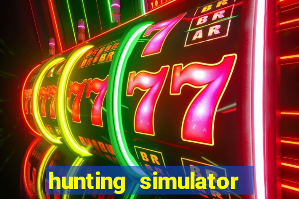 hunting simulator 4x4 dinheiro infinito download