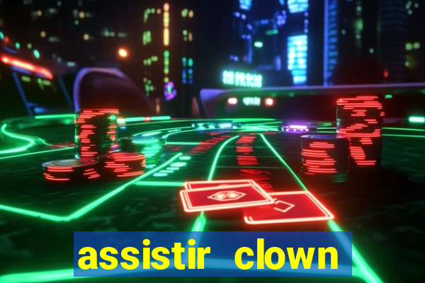 assistir clown (2014 dublado mega filmes)