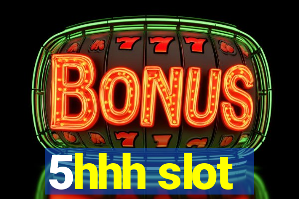 5hhh slot