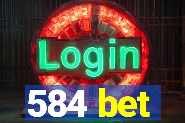 584 bet