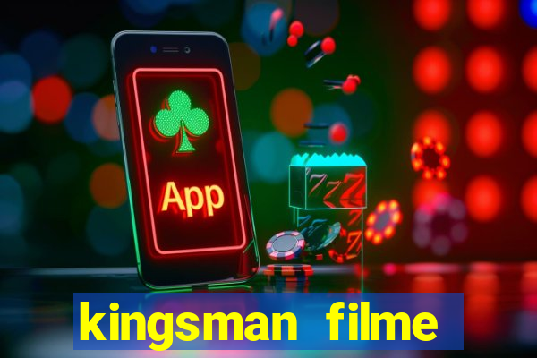 kingsman filme completo dublado superflix