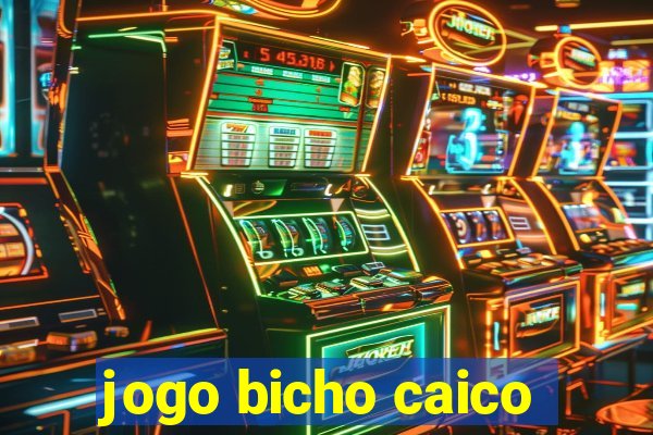 jogo bicho caico