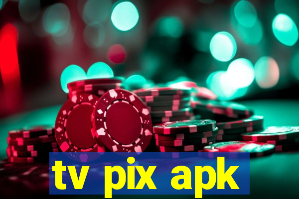 tv pix apk