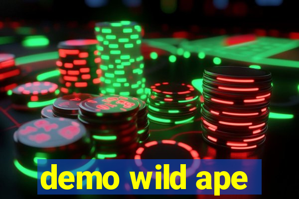 demo wild ape