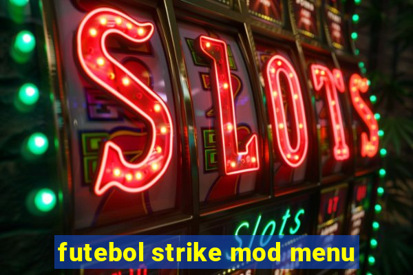 futebol strike mod menu