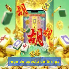 jogo de aposta do tiringa