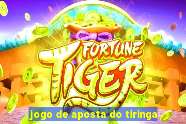 jogo de aposta do tiringa