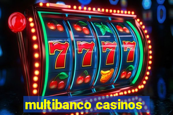 multibanco casinos