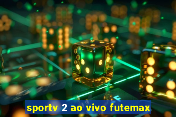 sportv 2 ao vivo futemax