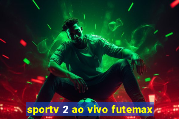 sportv 2 ao vivo futemax