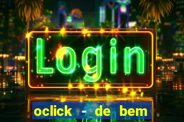 oclick - de bem com a vida resultado do jogo do bicho