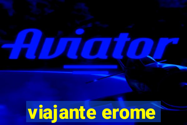 viajante erome