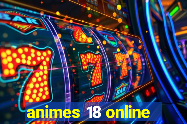 animes 18 online