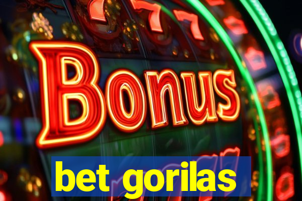 bet gorilas