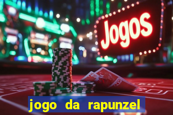 jogo da rapunzel enrolados problema em dobro