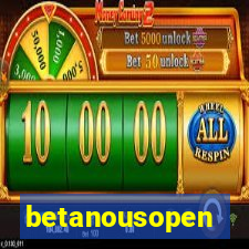 betanousopen