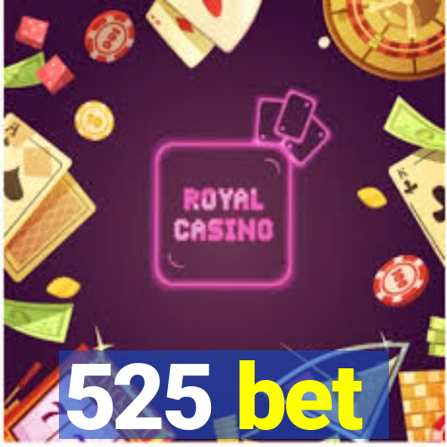 525 bet