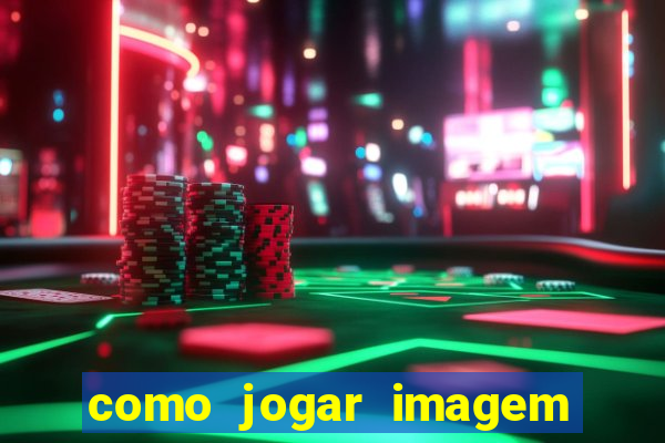 como jogar imagem no google para pesquisa