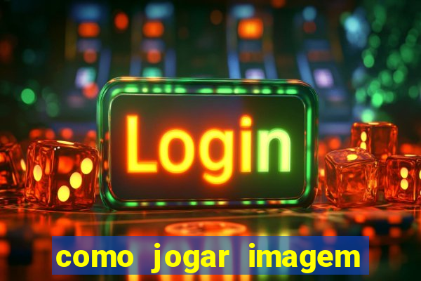 como jogar imagem no google para pesquisa