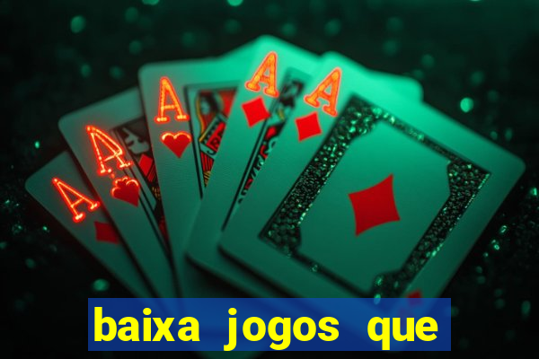 baixa jogos que ganha dinheiro de verdade