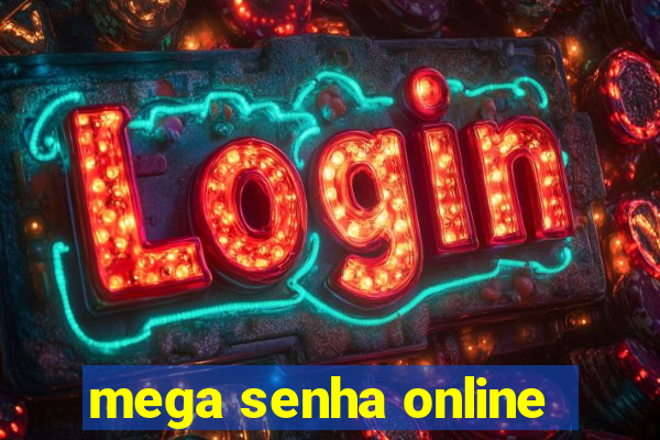 mega senha online