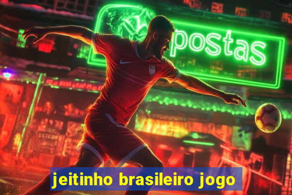 jeitinho brasileiro jogo