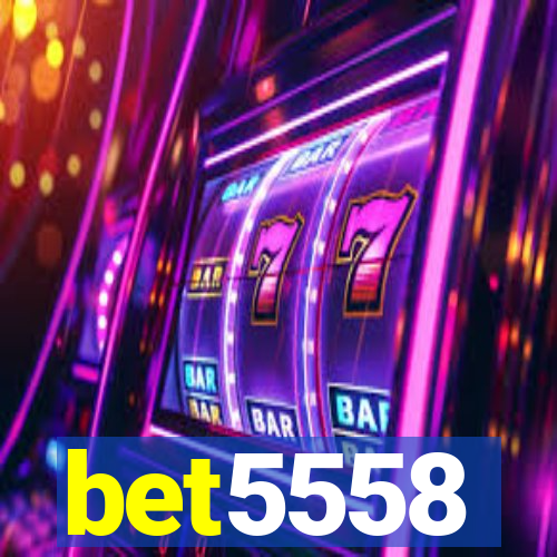 bet5558