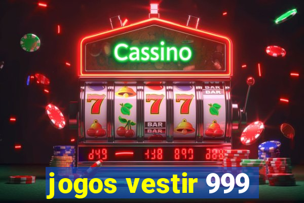 jogos vestir 999