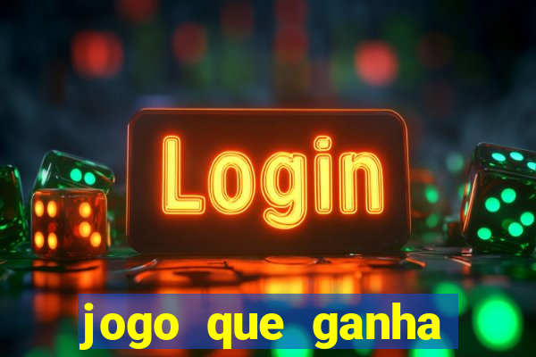 jogo que ganha dinheiro sem colocar dinheiro