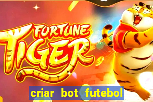 criar bot futebol virtual bet365