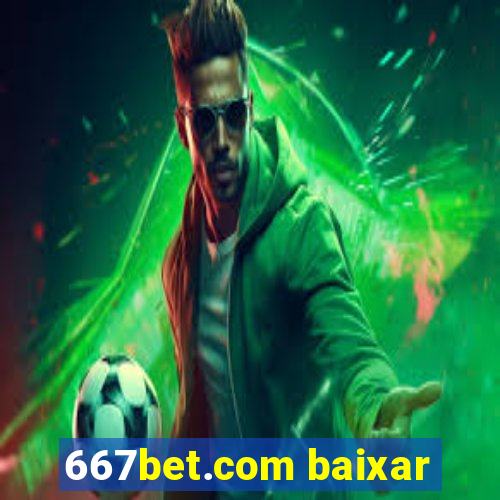 667bet.com baixar