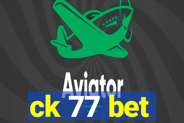 ck 77 bet