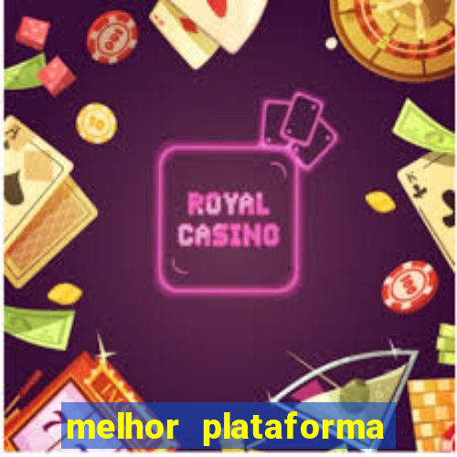 melhor plataforma para jogar fortune tiger