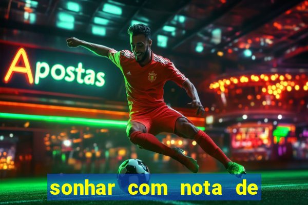 sonhar com nota de 50 reais jogo do bicho