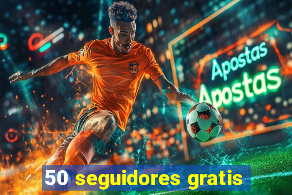 50 seguidores gratis