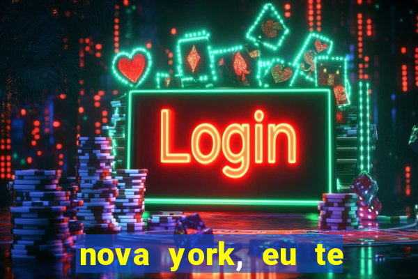 nova york, eu te amo filme completo dublado