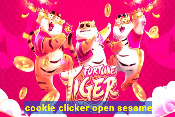 cookie clicker open sesame