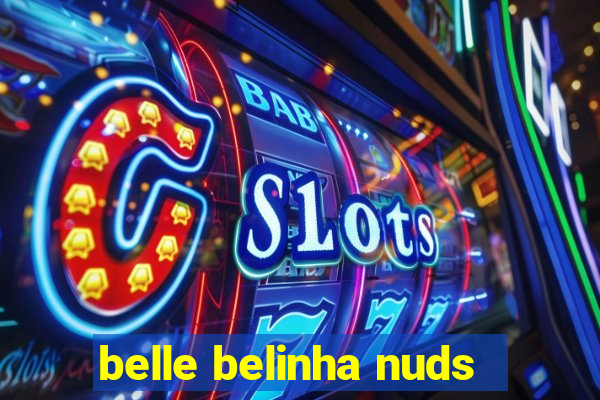 belle belinha nuds