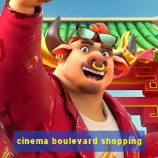 cinema boulevard shopping