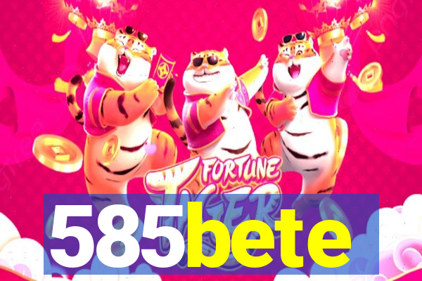 585bete