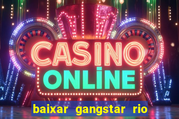 baixar gangstar rio cidade dos santos java