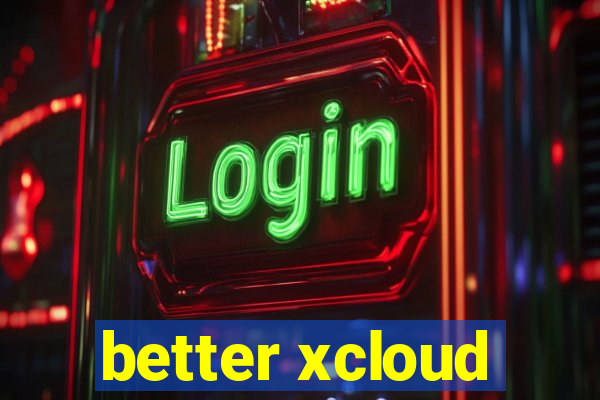 better xcloud