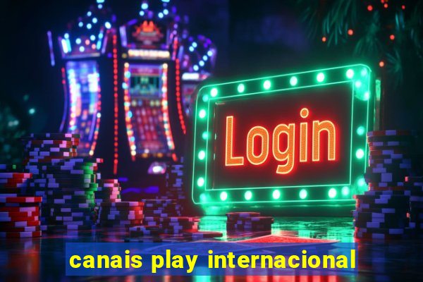 canais play internacional