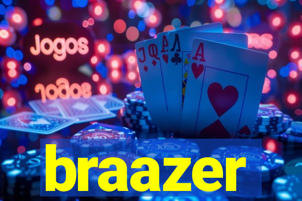 braazer