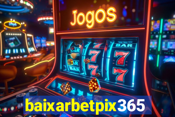 baixarbetpix365