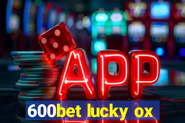 600bet lucky ox