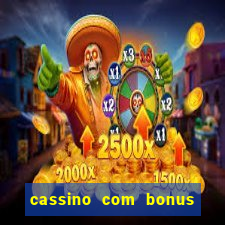 cassino com bonus no cadastro sem deposito