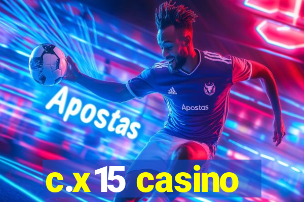 c.x15 casino