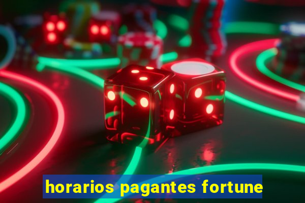 horarios pagantes fortune