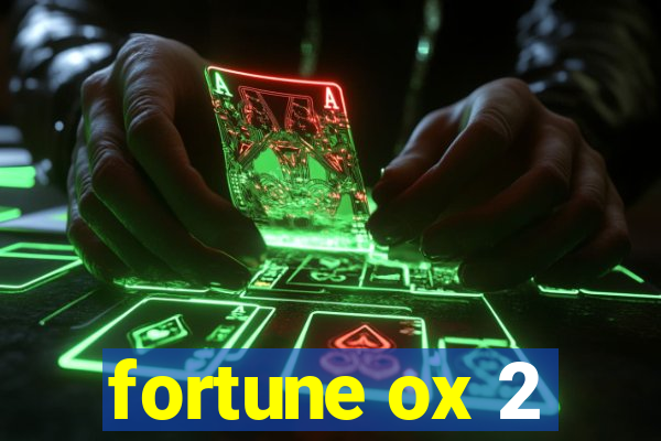 fortune ox 2